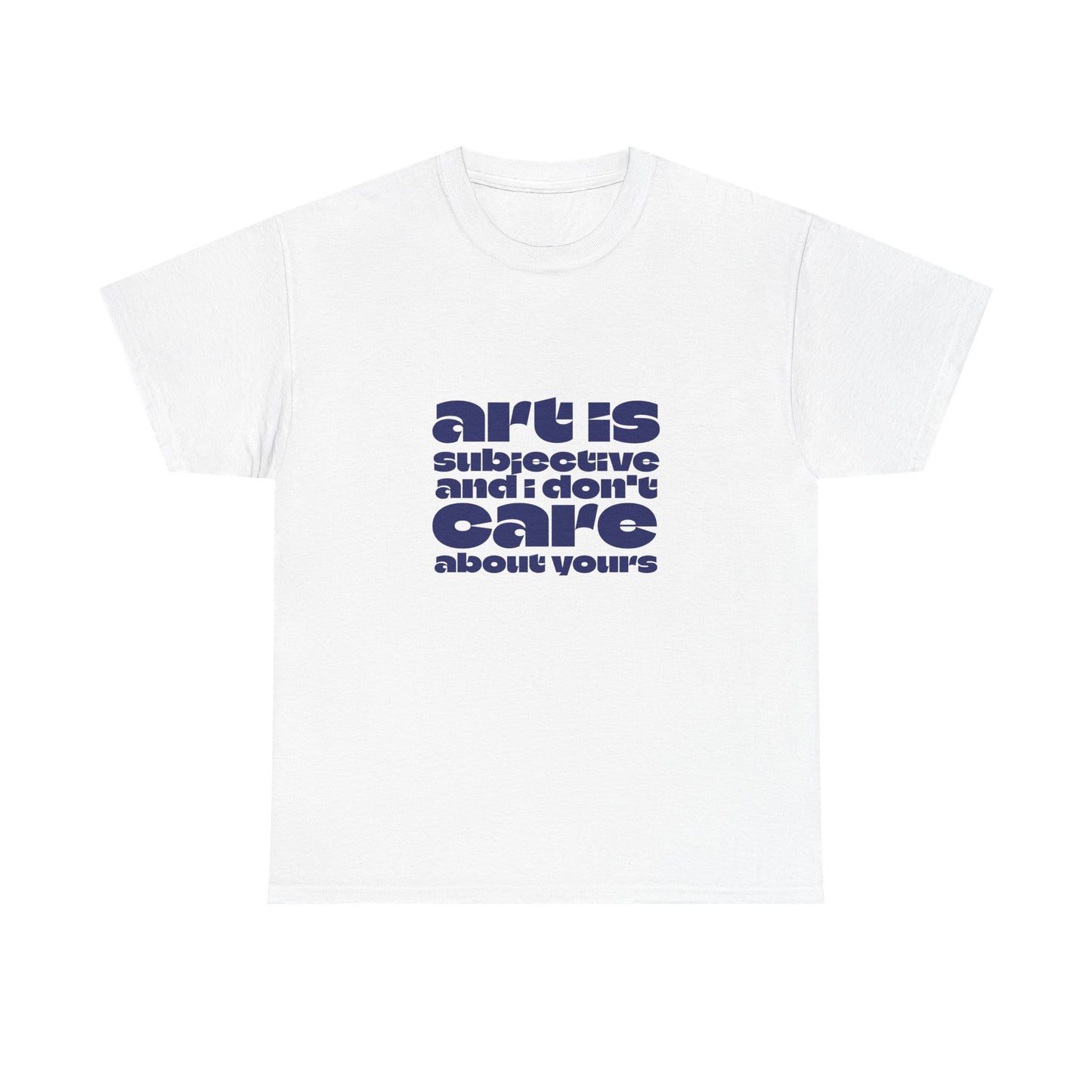 ART IS SUBJECTIVE tee